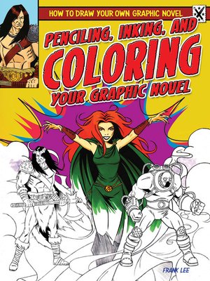 Penciling, Inking, and Coloring Your Graphic Novel - ebook